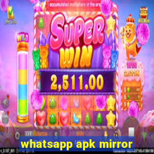 whatsapp apk mirror